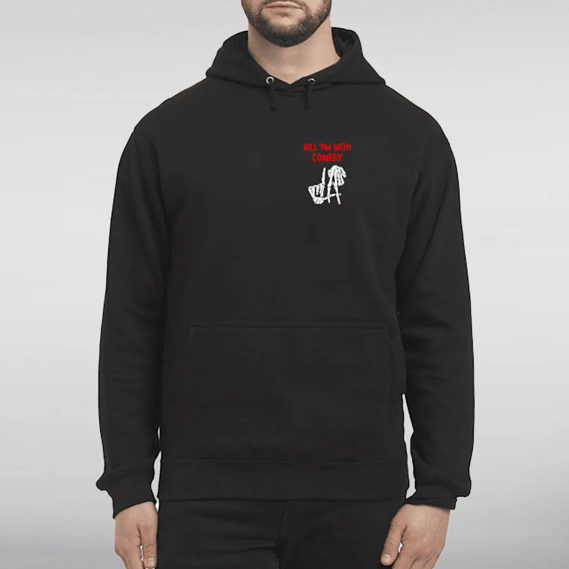 Kill Em With Comedy Hoodie