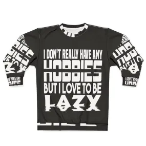 "No Hobbies" Lazy Sweatshirt - Show Your Idle Lifestyle
