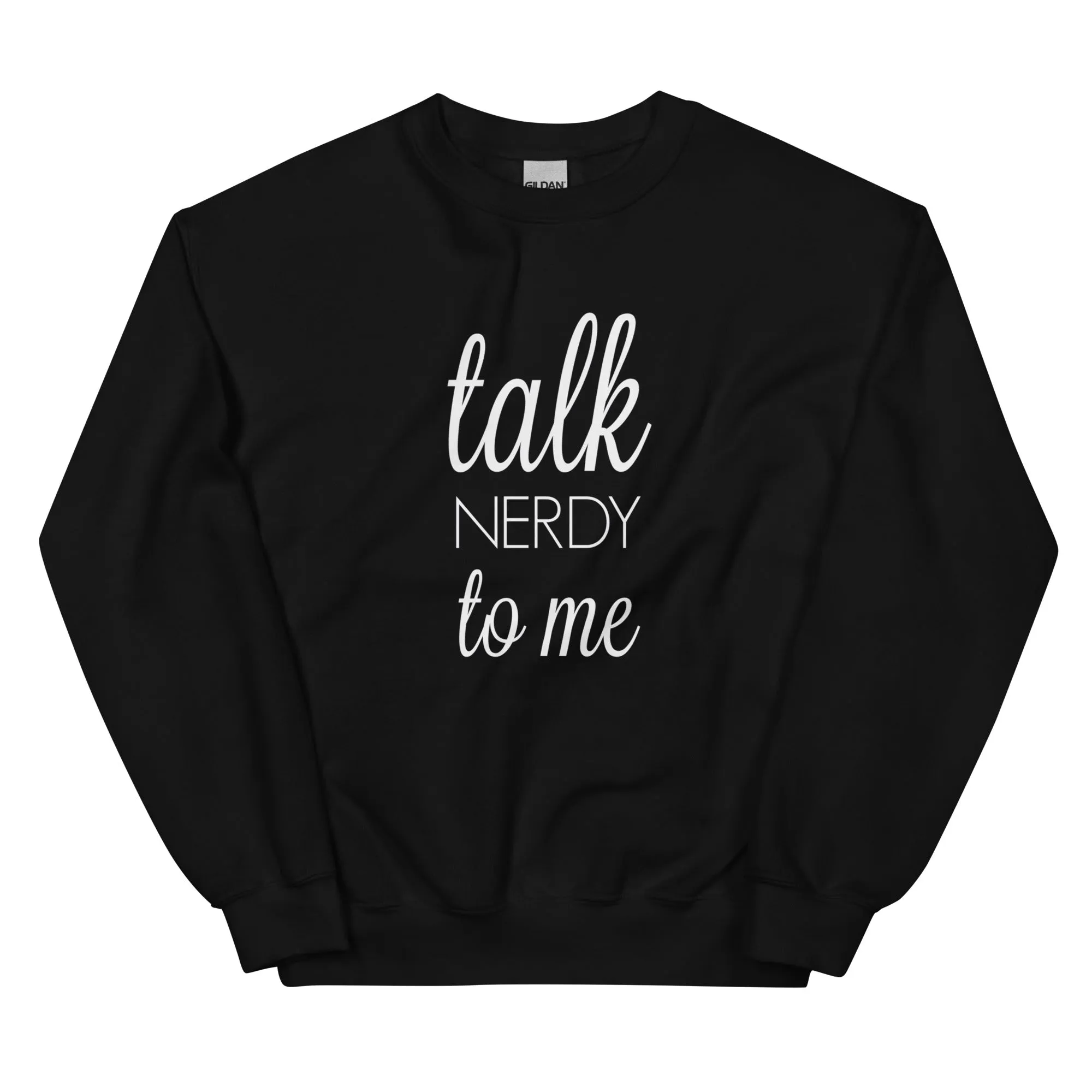 Unisex Sweatshirt - talk NERDY to me