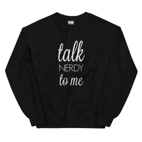 Unisex Sweatshirt - talk NERDY to me